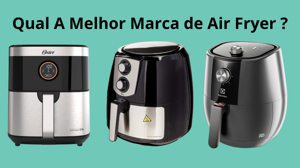 Melhores Air Fryer- 10 Marcas Mais Vendidas - Marcas Que Indico