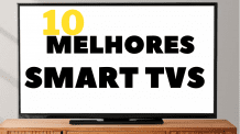 10 MELHORES SMART TVS