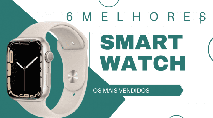 Melhores smartwatch-6 smartwatchs mais vendidos